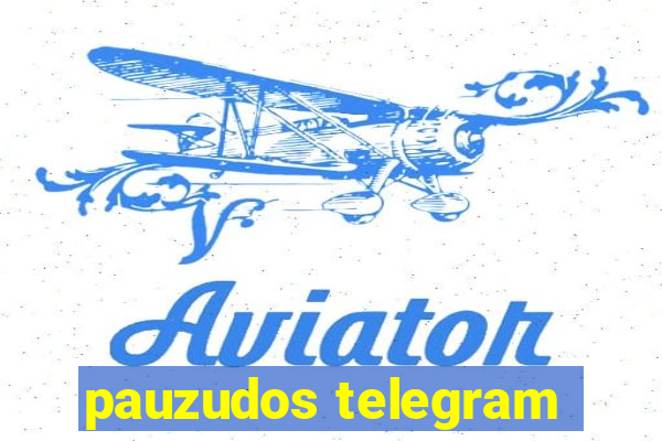 pauzudos telegram